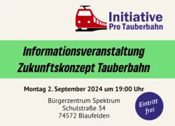 Einladung zur Informationsveranstaltung "Zukunftskonzept Tauberbahn" am 2.9.24 im Spektrum Blaufelden